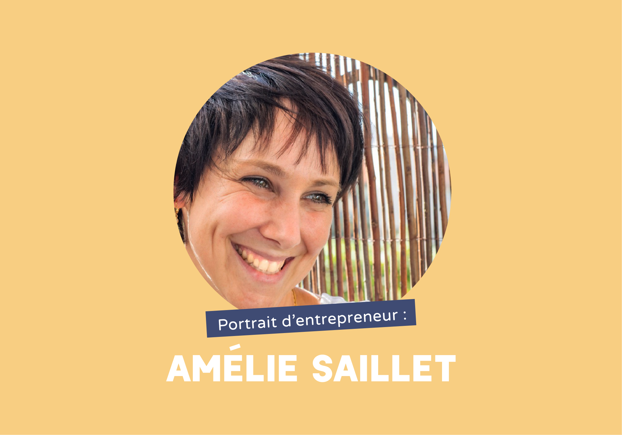 Portrait d’entrepreneur : Amélie Saillet